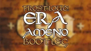 ERA - Ameno (Frostloud! Bootleg) / (Hardstyle) [FREE DOWNLOAD!]