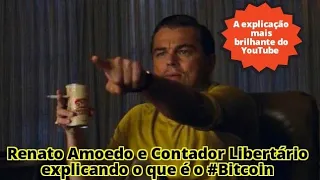 Re-Up Renato Amoedo e Contador Libertário (@LibertContador) explicando o que é o Bitcoin