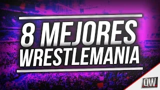 LOS 8 MEJORES WRESTLEMANIAS