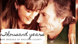 The Bridges of Madison County || Thousand Years