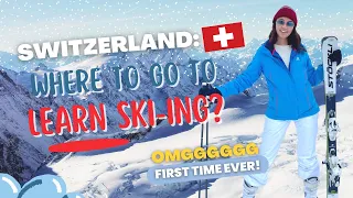 How to Ski in Switzerland for Beginners!