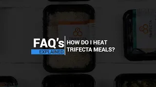 How Do I Heat Trifecta Meals?