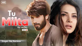 Tu Milta Hai Mujhe (LYRICS) Raj Barman | Munawar Faruqui, Hina Khan | Rashid Khan | New Song