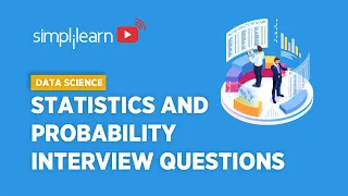 Statistics & Probability Interview Questions For Data Science | Data Science Training | Simplilearn