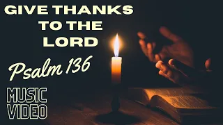 Give Thanks to the Lord [Psalm 136] - Music Video - Israel's Hope