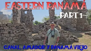 Eastern Panama - Part 1/5 (CANAL, AMADOR & PANAMA VIEJO)