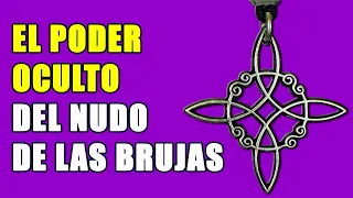 El Poder Oculto del Nudo de las Brujas