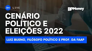 Cenário político para Eleições 2022 com Professor Luiz Bueno