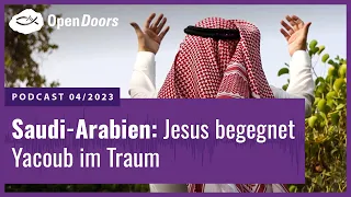 Saudi-Arabien: Jesus begegnet Yacoub im Traum