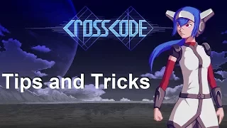 CROSSCODE: TIPS AND TRICKS