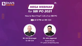SBI PO 2021 | How to start preparation ? | Life of an SBI PO | By Mr. Anil Bhatnagar( Ex. SBI G.M.)
