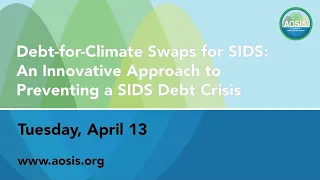 Debt-for-Climate Swaps for SIDS: An Innovative Approach to Preventing a SIDS Debt Crisis