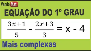 EQUAÇÃO DO 1º GRAU MAIS COMPLEXA / COM FRAÇÕES ALGÉBRICAS #equação #1ºgrau #matemática #concurso