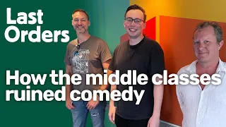 How the middle classes ruined comedy, with Leo Kearse | Last Orders