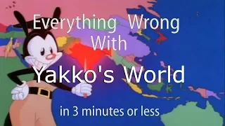 Everything Wrong With Yakko's Nations of the World