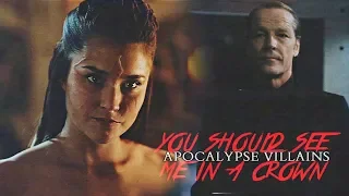 Apocalypse Villains | You Should See Me In A Crown