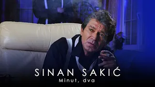 Sinan Sakic - Minut, dva