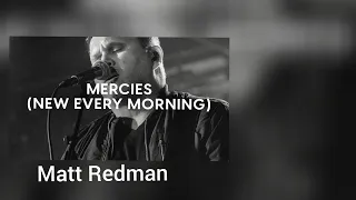 Matt Redman Mercies (New every morning) Lyrics