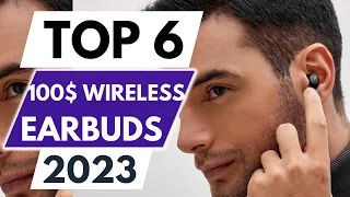 Top 6 Best Wireless Earbuds Under $100 in 2023