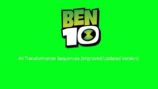 Ben 10 Reboot: All Transformation Sequences (Updated With Two Transformation Sequence)