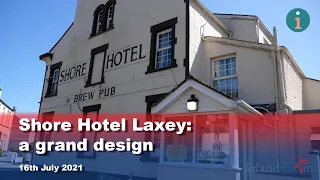 Shore Hotel Laxey: a grand design