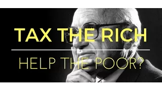 Milton Friedman on taxing the rich to help the poor