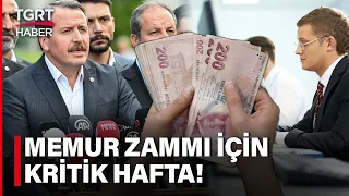 Memur ve Memur Emeklisinin Gözü Yeni Haftada! Kamu Zam Teklifi Sunacak – TGRT Haber