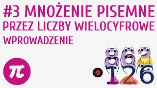 Mnożenie pisemne przez liczby wielocyfrowe - wprowadzenie #3 [ Działania pisemne - mnożenie i dziele