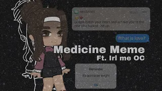 Medicine meme // Gacha club // vent // share your story // Kind3r