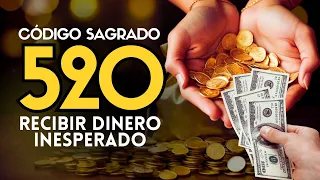 RECIBIR DINERO INESPERADO con el CÓDIGO SAGRADO 520 🪄💰