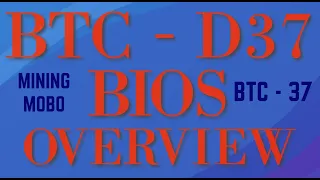 BTC-D37/BTC-37 BIOS Showcase, enjoy you nerds ;)