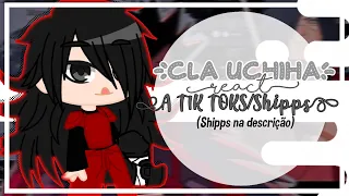 ~🥀┊Clã Uchiha React a TikToks/Shipps (Shipps Na Descrição)┊🥀~