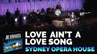 Joe Bonamassa Official - "Love Ain't A Love Song" - Live at the Sydney Opera House