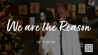 We Are The Reason | Isean Miller