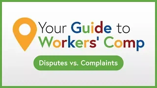 Disputes vs. Complaints | Your Guide to Workers' Comp