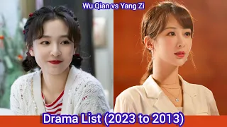 Wu Qian vs Yang Zi  | Drama List (2023 to 2013)