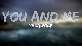 Yelawolf - You and Me (Explicit) (Lyrics) - Full Audio, 4k Video
