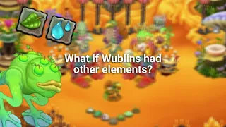 If Wublins had other Elements (Part 1)