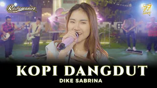 DIKE SABRINA - KOPI DANGDUT | Ft. RASTAMANIEZ ( Official Music Video )