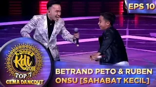 KOMPAK! Betrand Peto & Ruben Onsu [SAHABAT KECIL] - Kontes KDI Eps 10 (23/9)