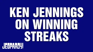 Ken Jennings on Winning Streaks | Category | JEOPARDY!