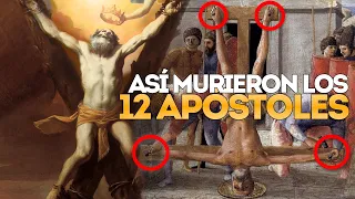 ASÍ FUE LA MUERTE DE LOS 12 APÓSTOLES DE JESÚS