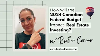 How the 2024 Federal Budget Will Impact Real Estate Investing Canada