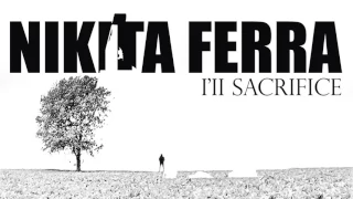 Nikita Ferra - I'll sacrifice (Lyric Video)