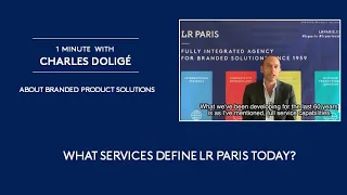 1 min. with Charles Doligé, LR Paris: We are a Fully Integrated Agency