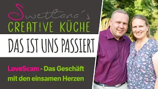 Das ist uns passiert - LoveScam Betrug - Das Geschäft mit den einsamen Herzen