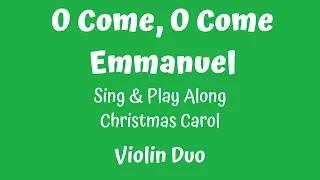 O COME, O COME EMMANUEL - Violin Duet (with a music sheet) - SING & PLAY ALONG