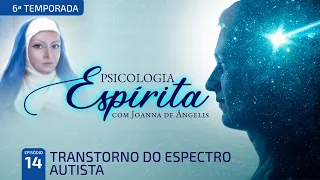 T6:E14 • Transtornos Mentais • Transtorno do Espectro Autista