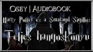 Harry Potter és a Smaragd Sigillus | Teljes hangoskönyv - 2. rész