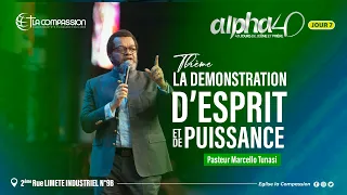 Alpha 40 JOUR 7 - LA DÉMONSTRATION D’ESPRIT ET DE PUISSANCE • PST MARCELLO TUNASI